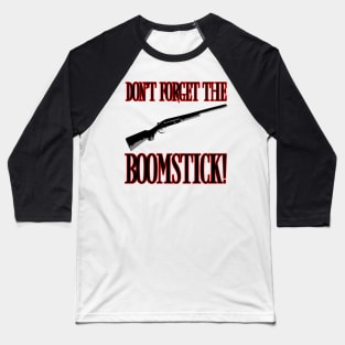 Boomstick! Baseball T-Shirt